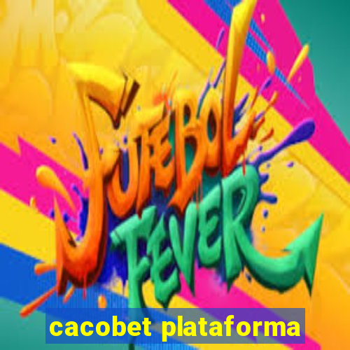 cacobet plataforma